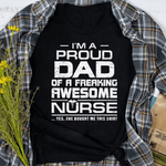 Scotstee Shop - Mens I'm A Proud Dad Of A Freaking Awesome Nurse For Father Day nurse t shirts