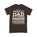 Scotstee Shop - Mens I'm A Proud Dad Of A Freaking Awesome Nurse For Father Day nurse t shirts