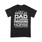 Scotstee Shop - Mens I'm A Proud Dad Of A Freaking Awesome Nurse For Father Day nurse t shirts
