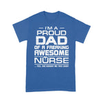 Scotstee Shop - Mens I'm A Proud Dad Of A Freaking Awesome Nurse For Father Day nurse t shirts