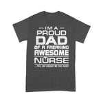 Scotstee Shop - Mens I'm A Proud Dad Of A Freaking Awesome Nurse For Father Day nurse t shirts