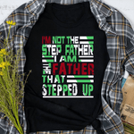 Scotstee Shop - Mens I'm Not The Stepfather I Am The Father Funny Father Day Shirts