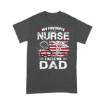 Scotstee Shop - Mens My Favorite Nurse Calls Me Dad Fathers Day Gifts Papa nurse t shirts