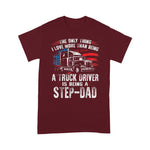 Scotstee Shop - Mens The Only Thing I Love Is Being A Step Dad Trucker Father Day Shirts