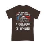 Scotstee Shop - Mens The Only Thing I Love Is Being A Step Dad Trucker Father Day Shirts