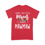 Scotstee Shop - Mother Day Shirts I have two titles Mom and Mawmaw I rock them both Floral Mawmaw Shirts