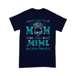 Scotstee Shop - Mother Day Shirts I have two titles Mom and Mimi And I rock them both, Love Mom