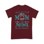 Scotstee Shop - Mother Day Shirts I have two titles Mom and Mimi And I rock them both, Love Mom