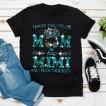 Scotstee Shop - Mother Day Shirts I have two titles Mom and Mimi And I rock them both, Love Mom