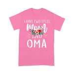 Scotstee Shop - Mother Day Shirts I have Two Titles Mom and Oma I Rock Them Both Cute Mother's Day Gifts Oma T Shirts
