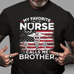 Scotstee Shop - My Favorite Nurse Calls Me Brother USA Flag Brother Gift 4th Of July Shirt Nurse 4th of July Shirt