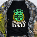 Scotstee Shop - My Favorite Nurse Calls Me Dad Great Father Day Shirts