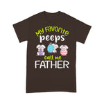 Scotstee Shop - My Favorite Peeps Call Me Father Happy Easter Day Father Day Shirts