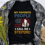 Scotstee Shop - My Favorite People Call Me Stepdad shirt Father Day Shirts