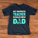 Scotstee Shop - My Favorite Teacher Calls Me Dad Fathers Day Shirt
