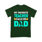 Scotstee Shop - My Favorite Teacher Calls Me Dad Fathers Day Shirt