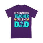 Scotstee Shop - My Favorite Teacher Calls Me Dad Fathers Day Shirt
