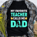 Scotstee Shop - My Favorite Teacher Calls Me Dad Fathers Day Shirt