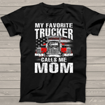 Scotstee Shop - My Favorite Trucker Calls Me Mom 4th Of July Shirt