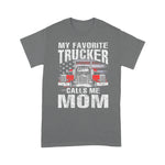 Scotstee Shop - My Favorite Trucker Calls Me Mom 4th Of July Shirt