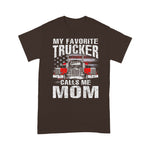 Scotstee Shop - My Favorite Trucker Calls Me Mom 4th Of July Shirt