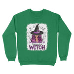 Not Just A Girl's I'm Be A Witch Halloween Womens Halloween Sweatshirts, Halloween Sweatshirt Plus Size - Scotstee Shop