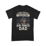 Scotstee Shop - Proud Air Force Dad I Raised Mine Father's Day Shirt air force dad shirt, proud air force dad shirt, air force dad t shirts, proud air force dad t shirt
