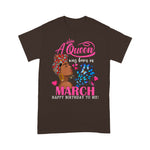 Queens Are Born In March Girl Gift March Birthday Women Birthday Shirt - Scotstee Shop