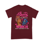 Queens Are Born In March Girl Gift March Birthday Women Birthday Shirt - Scotstee Shop