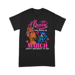 Queens Are Born In March Girl Gift March Birthday Women Birthday Shirt - Scotstee Shop