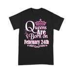 Queens Are Born On February 24th Funny Birthday Shirt - Scotstee Shop