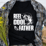Scotstee Shop - Reel Cool Father Fishing Fathers Day Shirts