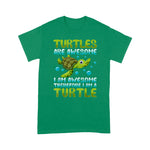Sea Turtle Shirt Funny Turtles Are Awesome I Am a Turtle Sea Turtle Lover Sea Turtle Shirt - Scotstee Shop