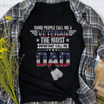 Scotstee Shop - Some People Call Me A Veteran Dad Fathers Day Shirts Best Gifts TShirt